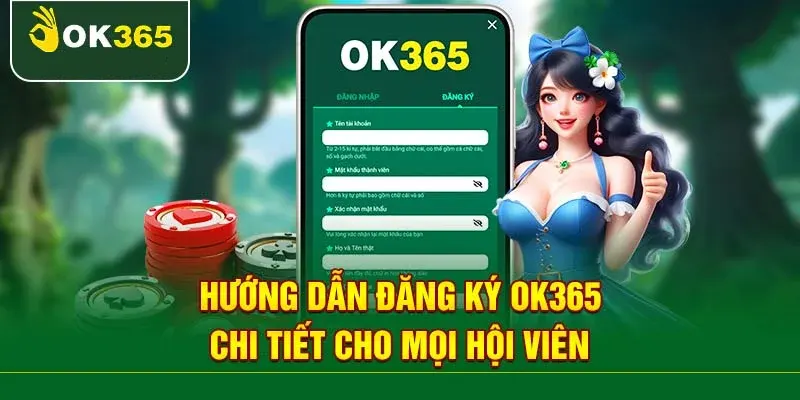 Đăng ký OK365 dễ dàng – Bước khởi đầu hoàn hảo cho hành trình giải trí đỉnh cao